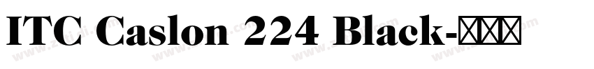 ITC Caslon 224 Black字体转换